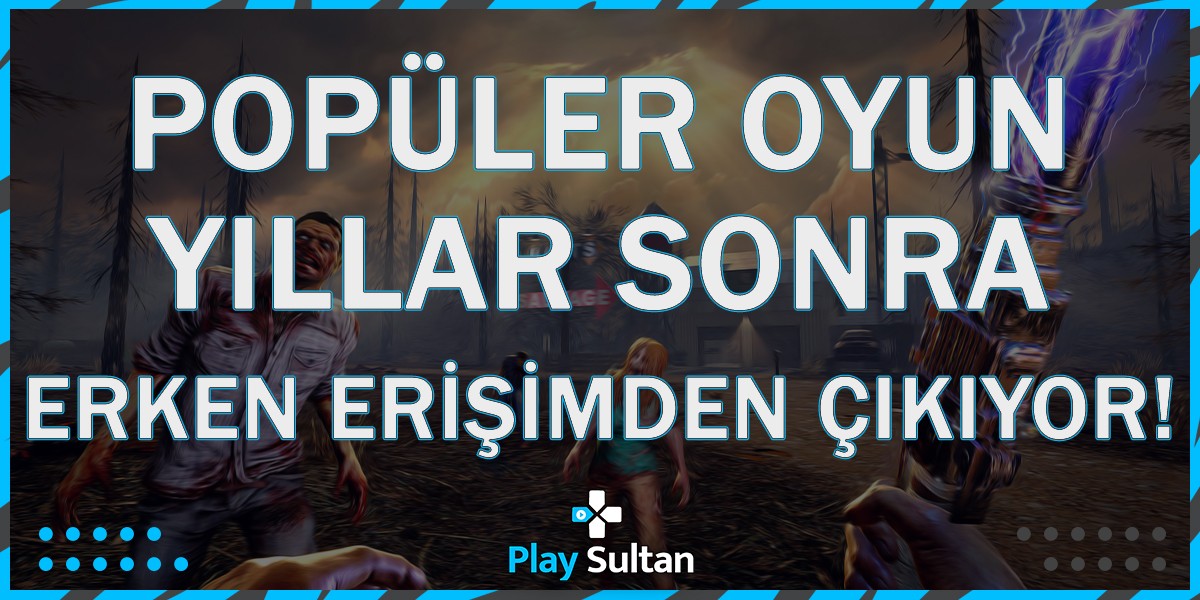 7 Days To Die Yıllar Sonra Erken Erişimden Çıkıyor | PlaySultan