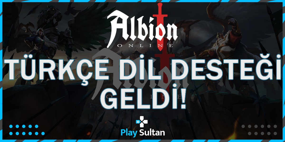 Albion Online’a Türkçe Dil Desteği Geldi! | PlaySultan