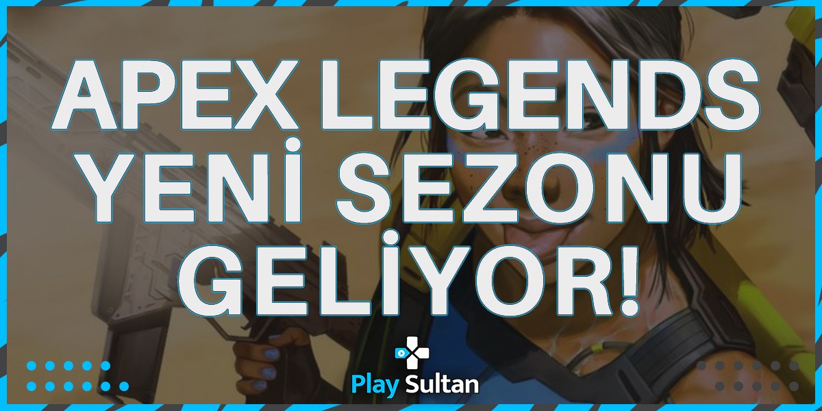 Apex Legends Yeni Sezon Haftaya Başlıyor! | PlaySultan