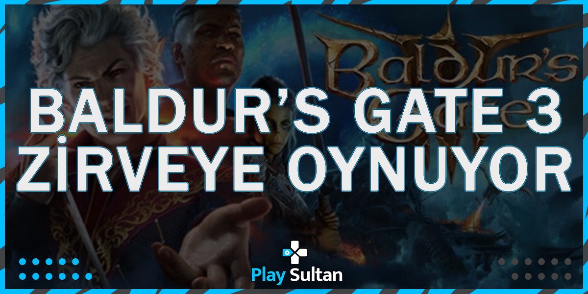 Baldur's Gate 3, Steam’de Zirveye Çok Yakın!  | PlaySultan