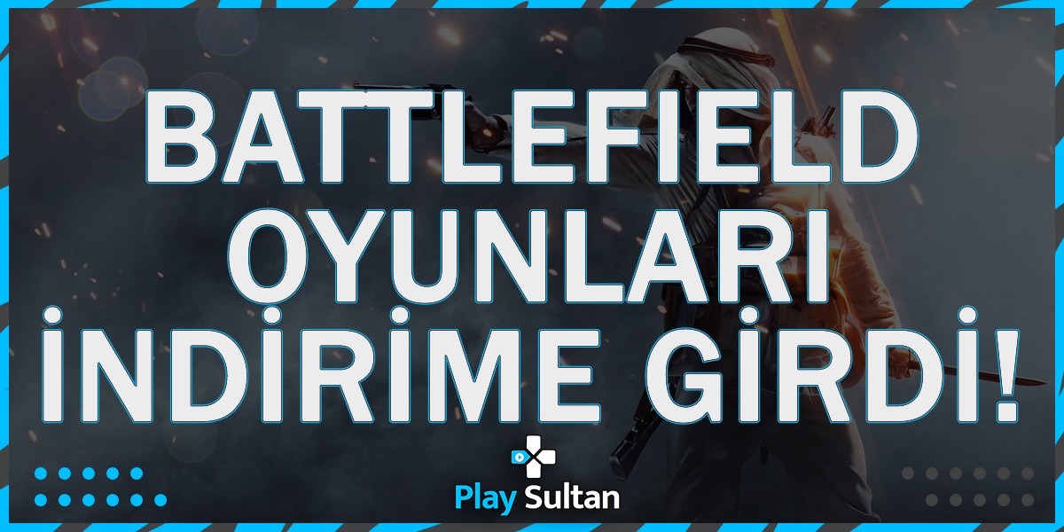 Battlefield Oyunları Büyük İndirime Girdi! | PlaySultan
