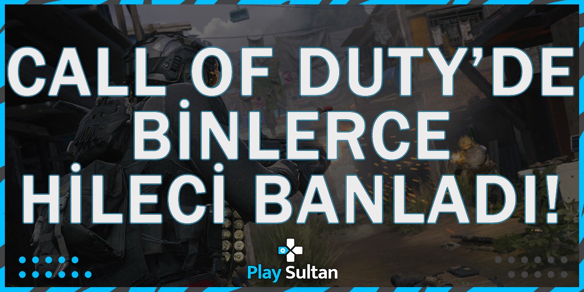 Call of Duty’de Binlerce Hileci Banlandı | PlaySultan