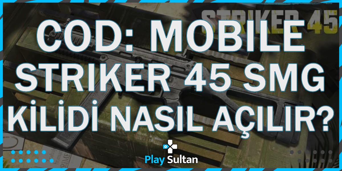 Call of Duty: Mobile’da Striket 45 Kilidi Açma | PlaySultan