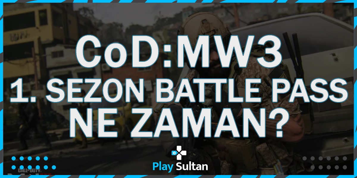 CoD MW3 Sezon 1 Savaş Bileti Ne Zaman Çıkacak? | PlaySultan