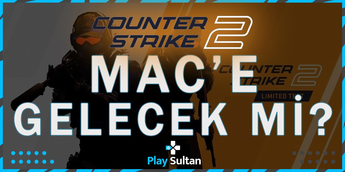 Counter Strike 2, Mac’e Gelecek mi?