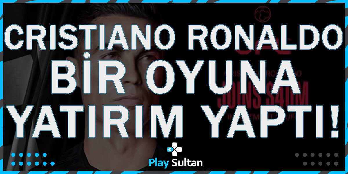 Cristiano Ronaldo Bir Oyuna Yatırım Yaptı | PlaySultan
