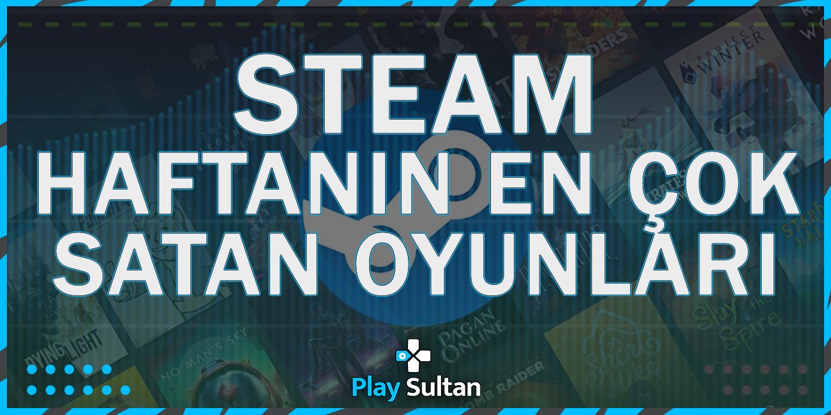 CS: GO Tahttan Düştü! İşte Steam’de En Çok Satan Oyunlar | PlaySultan