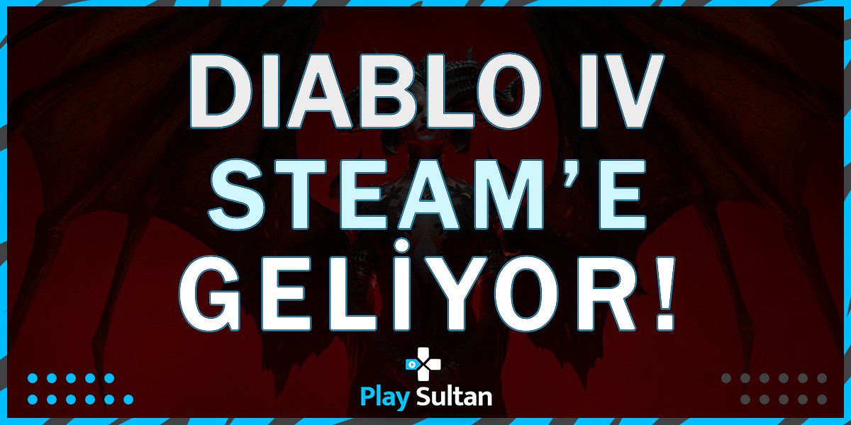 Diablo IV, Steam’e Geliyor | PlaySultan