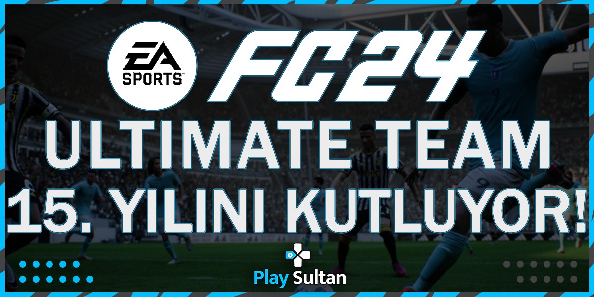 EA FC 24 Ultimate Team Doğum Günü Takımı Geldi | PlaySultan
