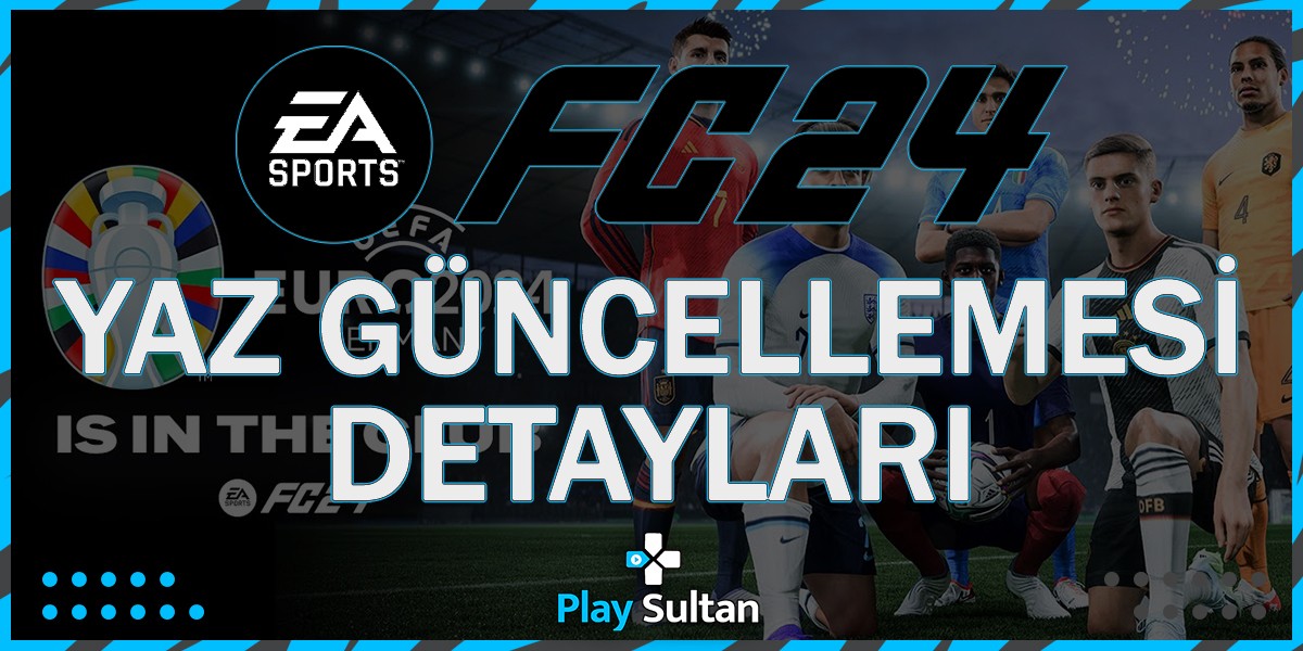 EA Sports FC 24’E UEFO Euro 24 Eklenecek | PlaySultan