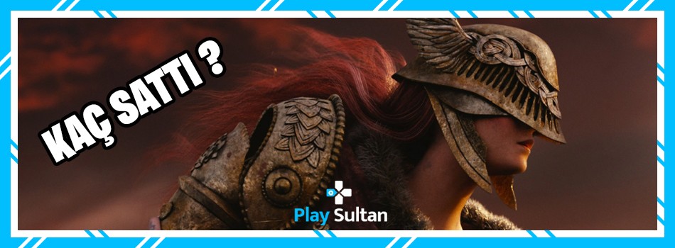 Elden Ring Kaç Sattı? Elden Ring Satış Rakamı Açıklandı | PlaySultan