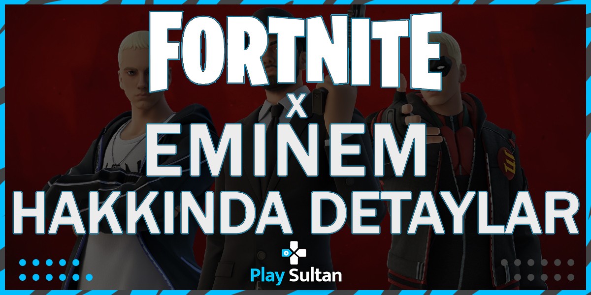 Eminem x Fortnite Kıyafetleri Hakkında Detaylar | PlaySultan