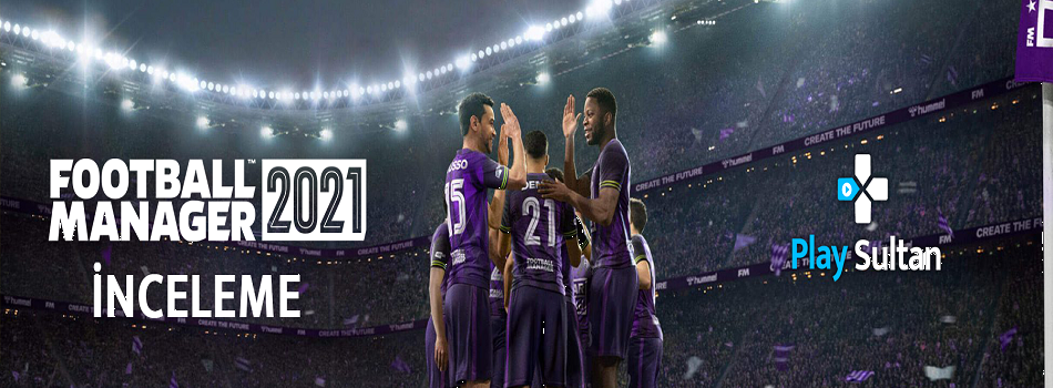Football Manager 2021 İnceleme | PlaySultan