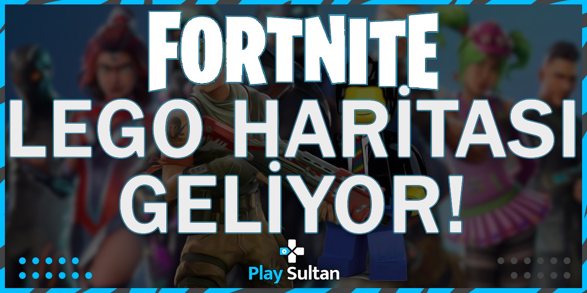 Fortnite’a LEGO Haritası Geliyor! | PlaySultan