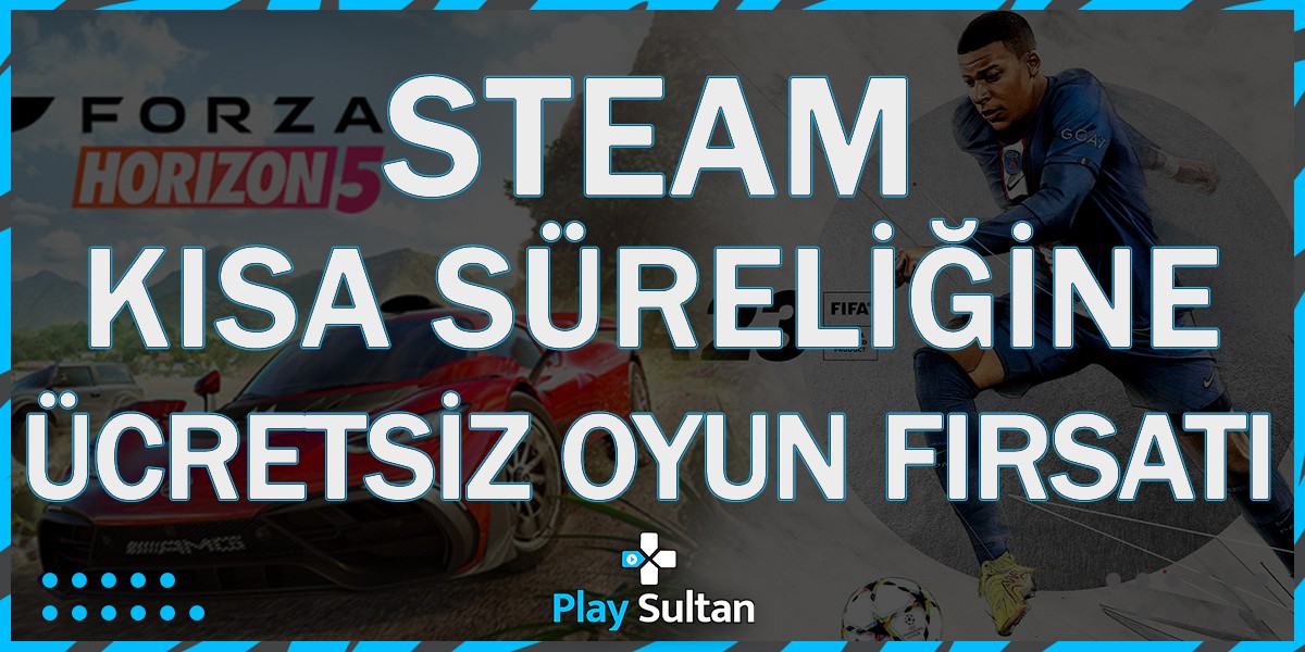 Forza Horizon 5 ve FIFA 23 Kısa Süreliğine Ücretsiz Oldu!