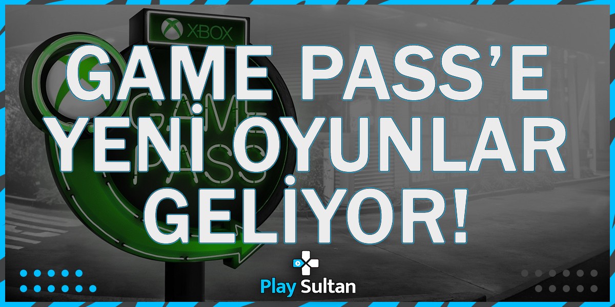 Game Pass’e Yeni Eklenecek Oyunlar Açıklandı