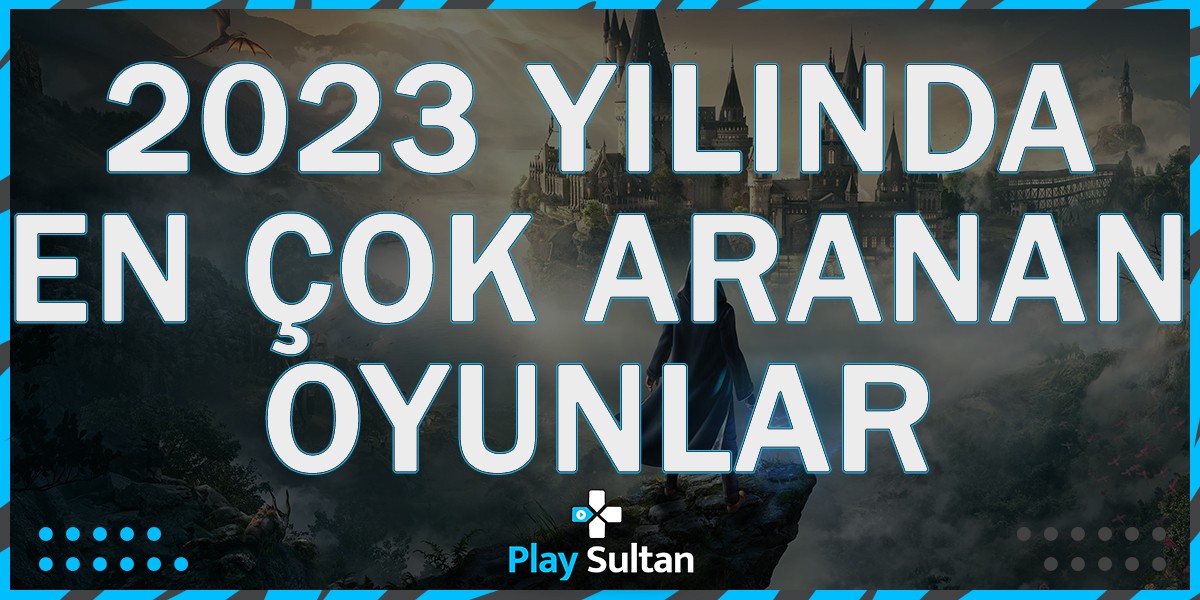 Google 2023 Yılında En Çok Aranan Oyunları Paylaştı | PlaySultan