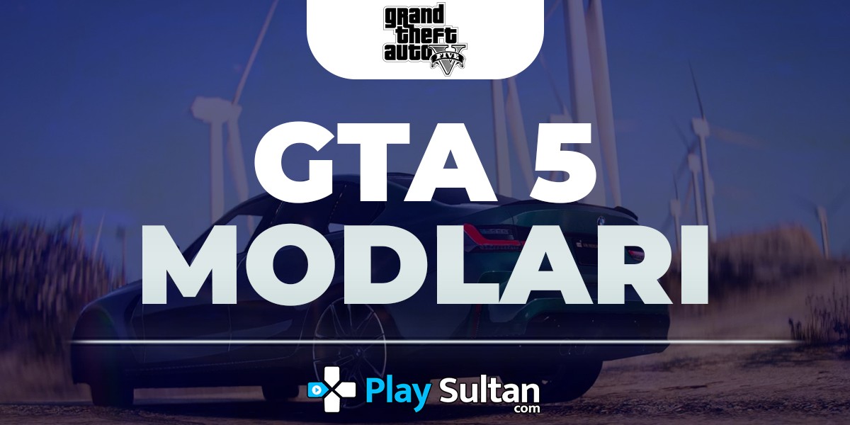 GTA 5 Modları | PlaySultan