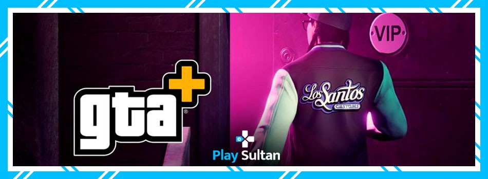 GTA+ Duyuruldu. GTA Plus Nedir? Ne İşe Yarar? | PlaySultan