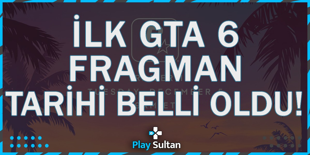 İlk GTA 6 Fragmanının Tarihi Duyuruldu!
