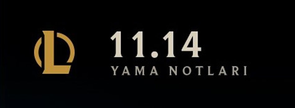 League of Legends 11.14 Yama Notları Yayınlandı | PlaySultan
