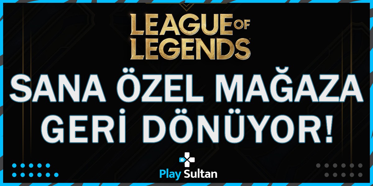 League of Legends Sana Özel Mağaza Geri Dönüyor