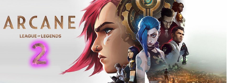 LoL Arcane 2. Sezon Onaylandı ve Yapım Aşamasına Geçti Bile | PlaySultan