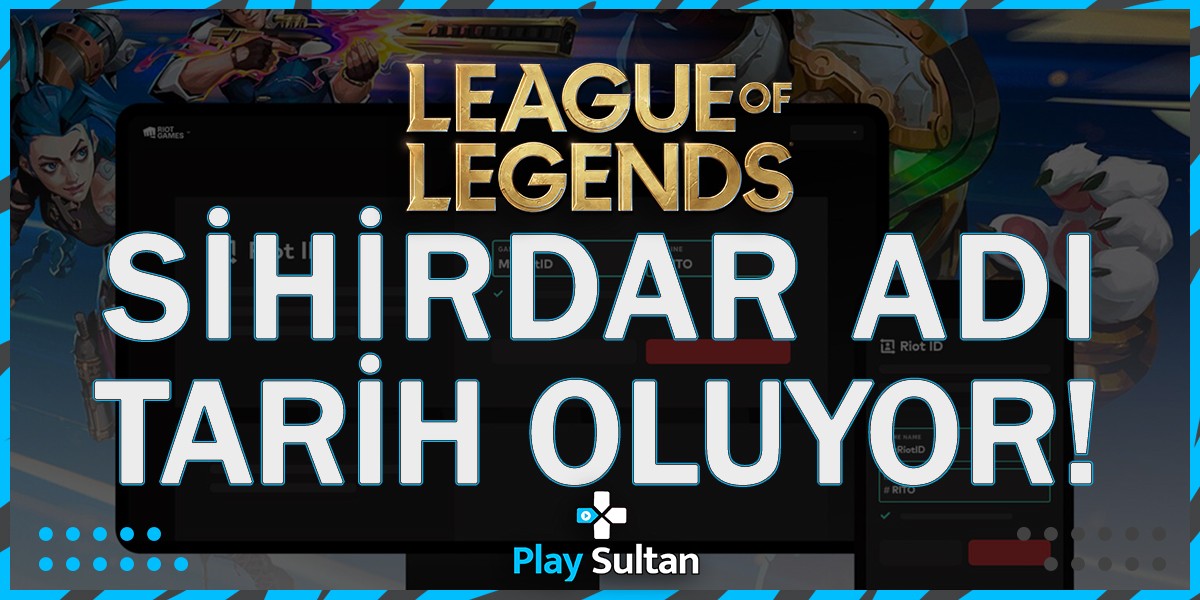 LoL’de Sihirdar Adı Tarih Oluyor! | PlaySultan