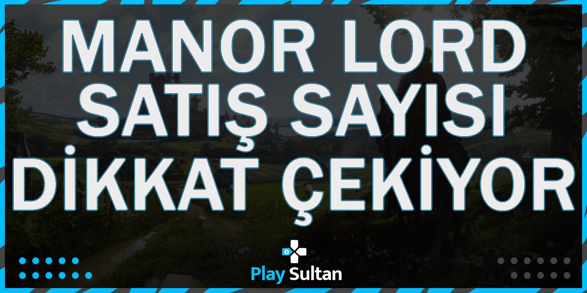 Manor Lords, Satış Sayısı ile Dikkat Çekiyor