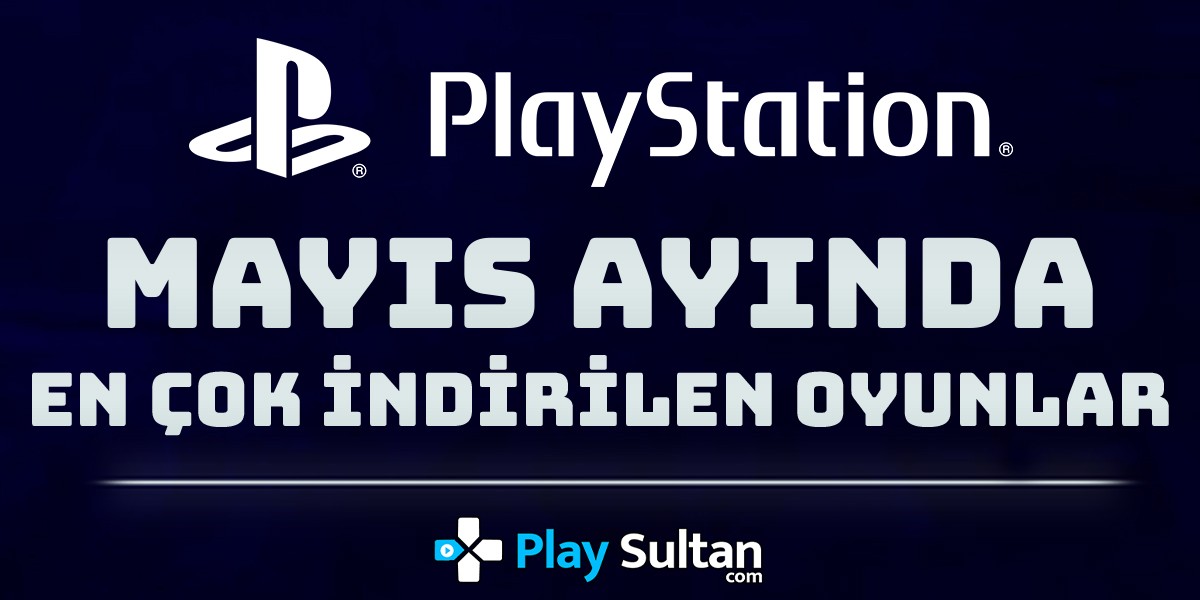 Mayıs Ayında En Çok İndirilen PlayStation Oyunları Belli Oldu
