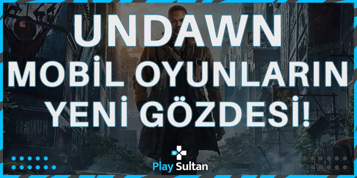 Mobil Oyunların Yeni Gözdesi: Undawn