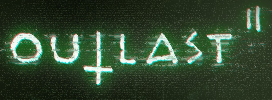 Outlast 2 İncelemesi | PlaySultan