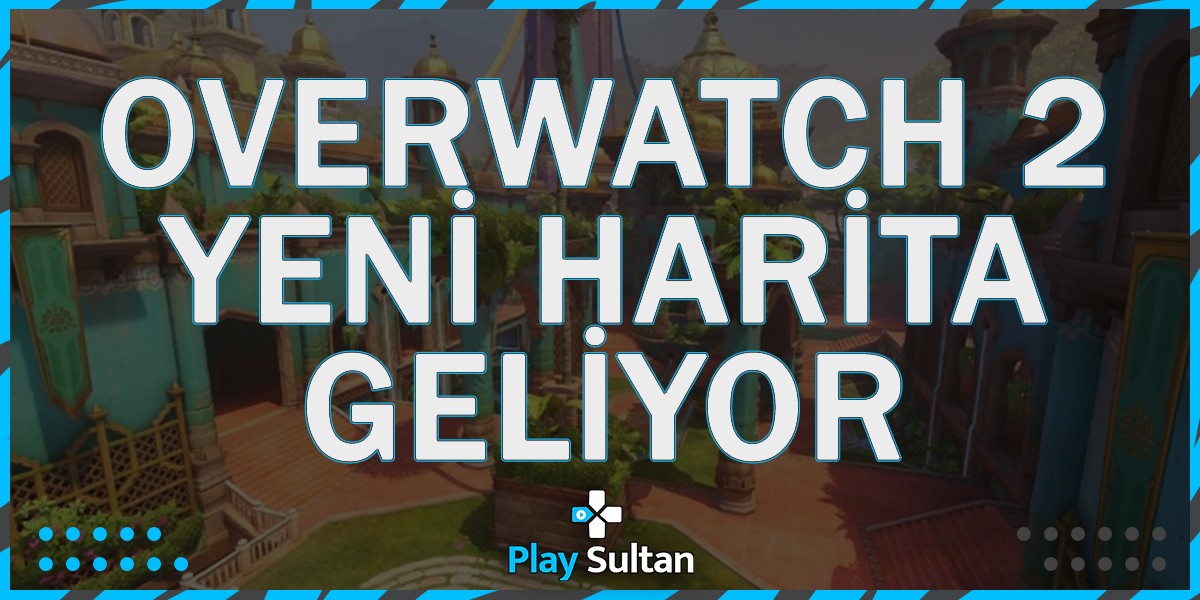Overwatch 2’ye Yeni Harita Geliyor | PlaySultan