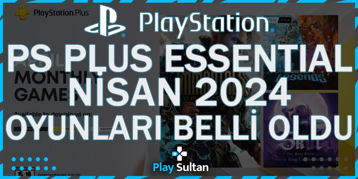 PlayStation Plus Essential Nisan 2024 Oyunları Belli Oldu