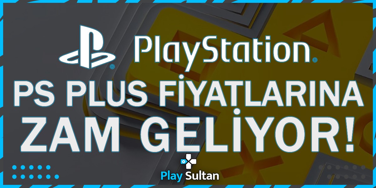 PlayStation Plus Fiyatlarına Zam Geliyor! | PlaySultan