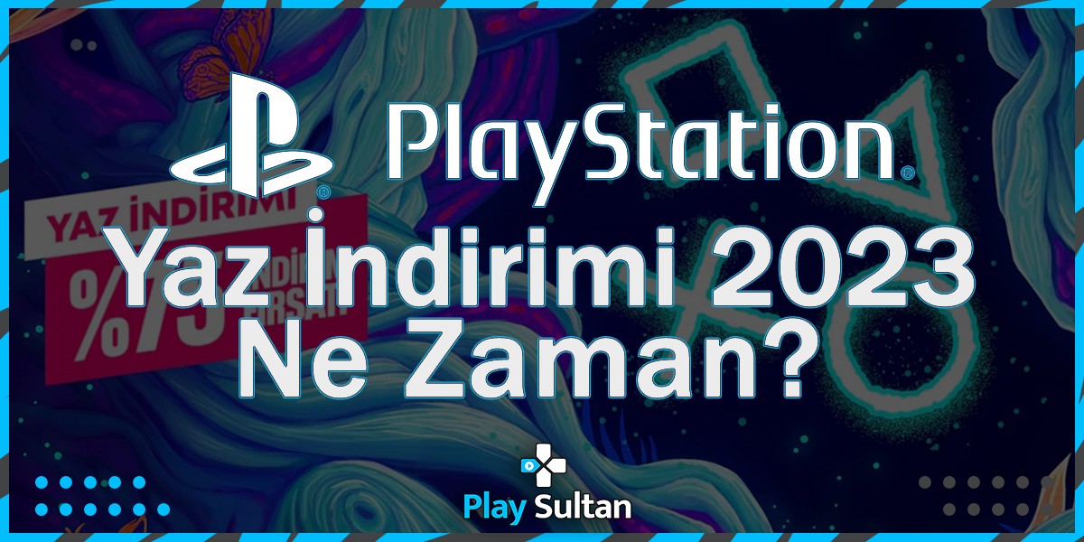 PlayStation Yaz İndirimi 2023 Ne Zaman?  | PlaySultan