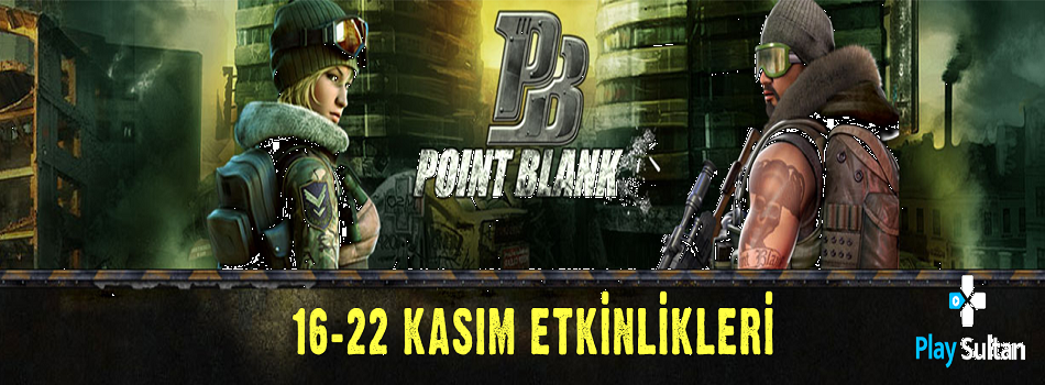 Point Blank | 16 - 22 Kasım Etkinlikleri | PlaySultan