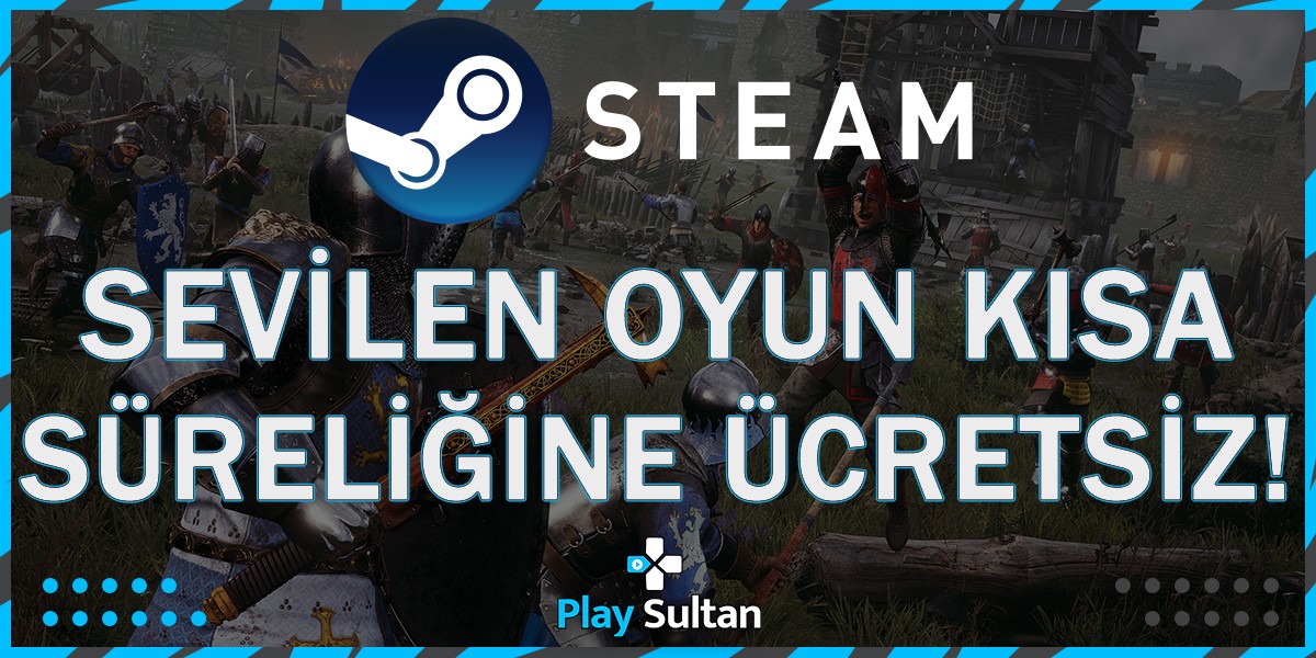 Popüler Orta Çağ Oyunu Steam’de Kısa Süreliğine Ücretsiz Oldu! | PlaySultan