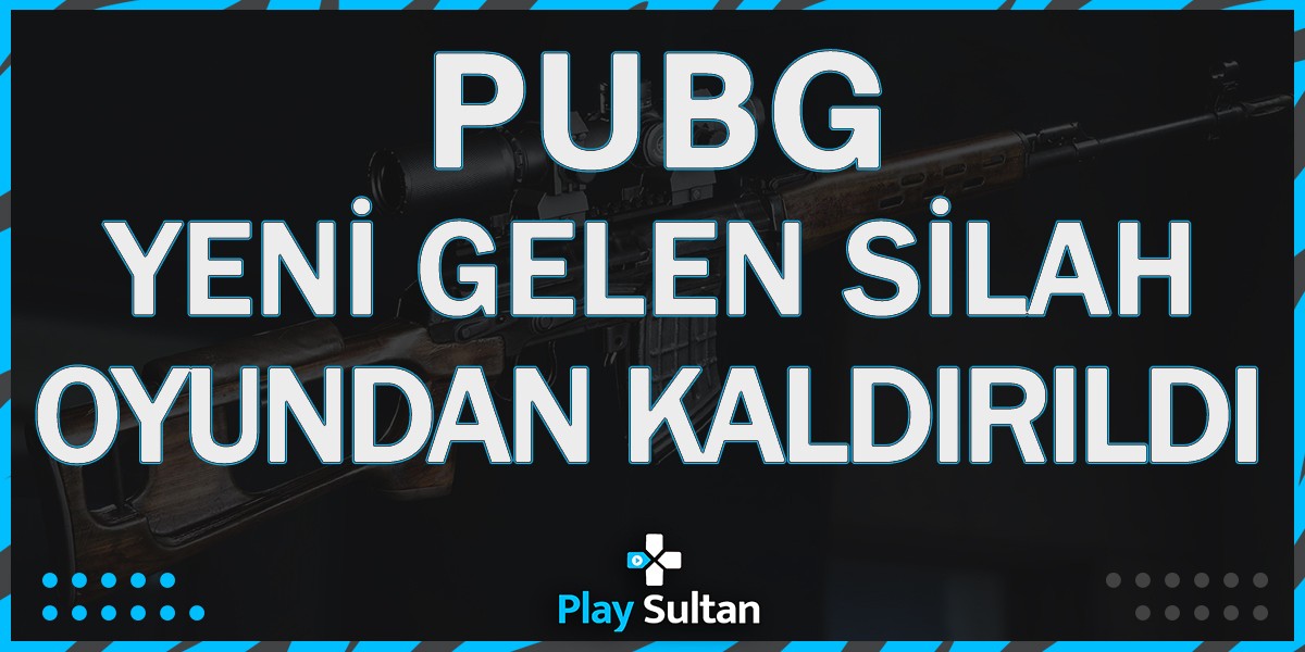 PUBG: Battlegrounds’a Yeni Eklenen Silah Kaldırıldı! | PlaySultan
