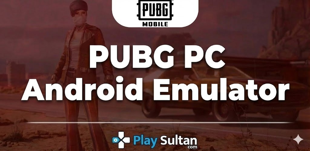 PUBG PC Android Emulator 2026: Güncel Durum, Ban Riski ve Bilmeniz Gereken Her Şey