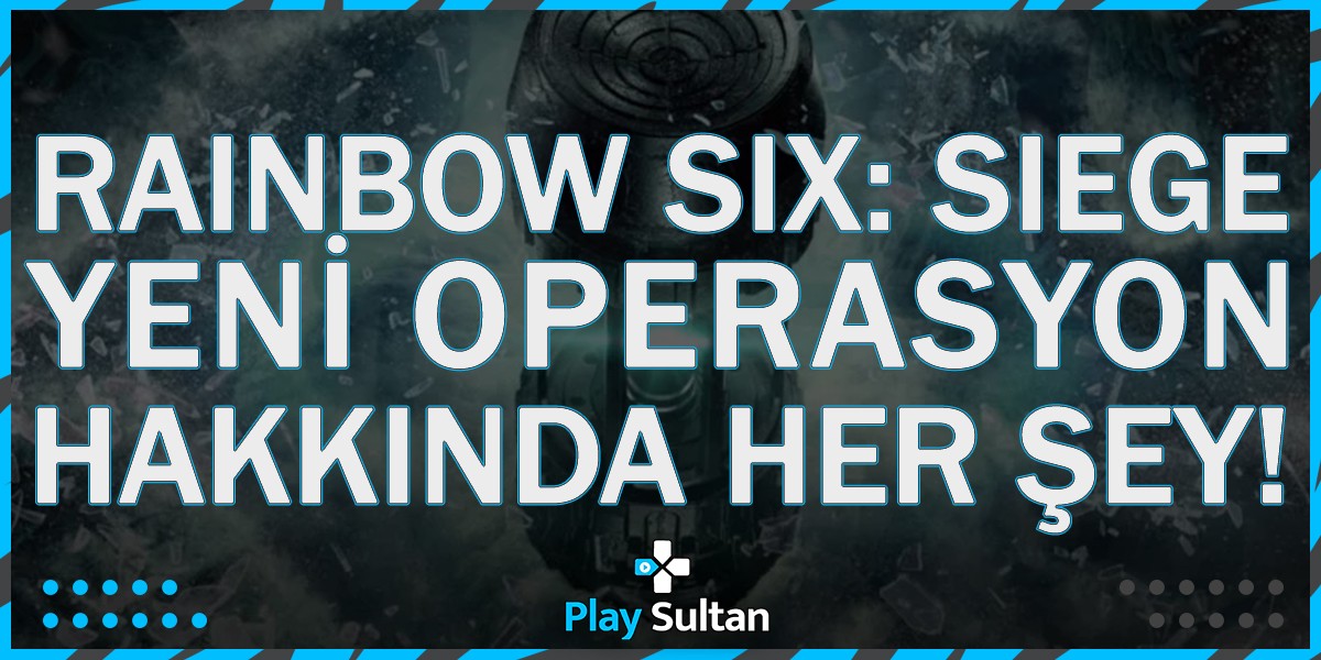 Rainbow Six Siege: Deep Freeze Operasyonu Hakkında Her Şey! | PlaySultan