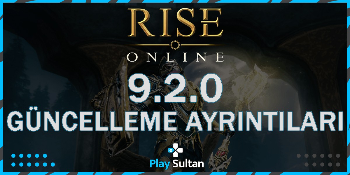 Rise Online 9.2.0 Güncelleme Ayrıntıları | PlaySultan