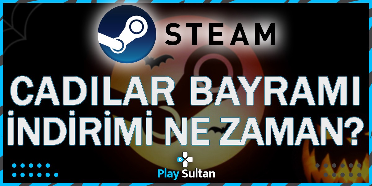 Steam Cadılar Bayramı İndirimi Ne Zaman? | PlaySultan