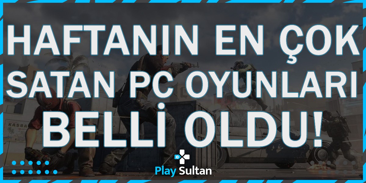 Steam’de Bu Hafta En Çok Satan Oyunlar Dikkat Çekti