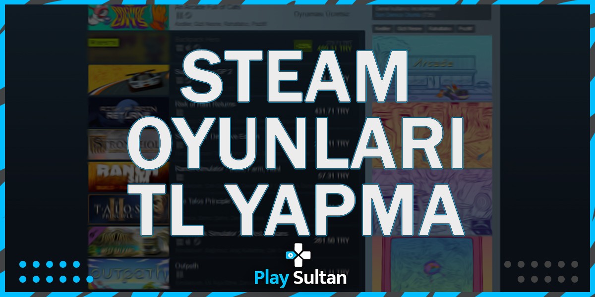 Steam Fiyatlarını Türk Lirası Olarak Gösterme! | PlaySultan