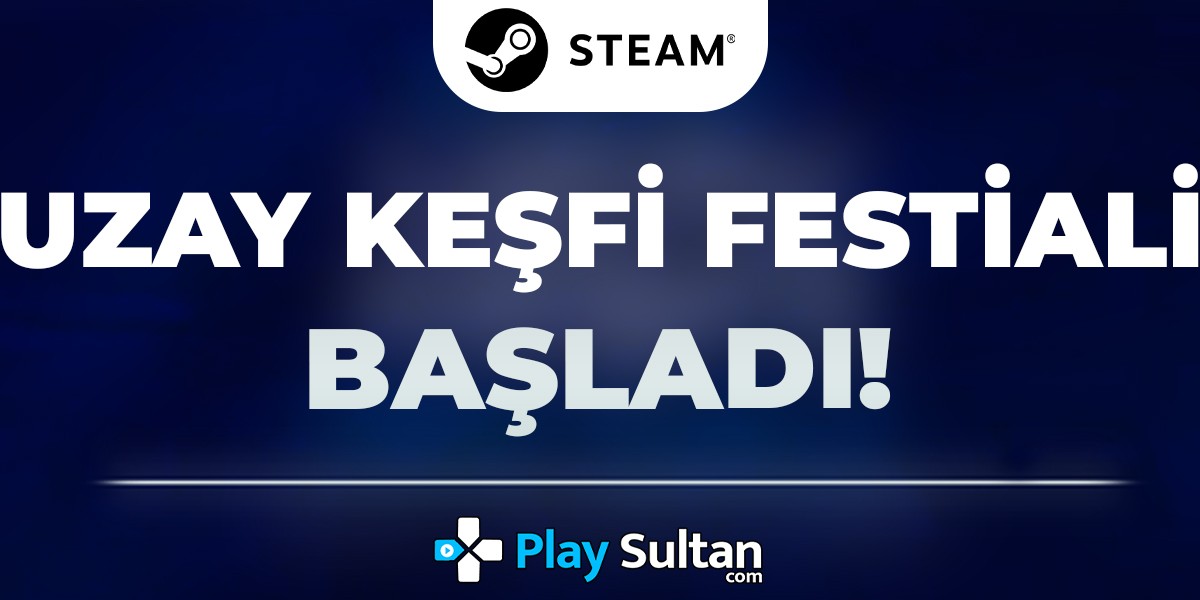 Steam Uzay Keşfi Festivali Başladı  | PlaySultan