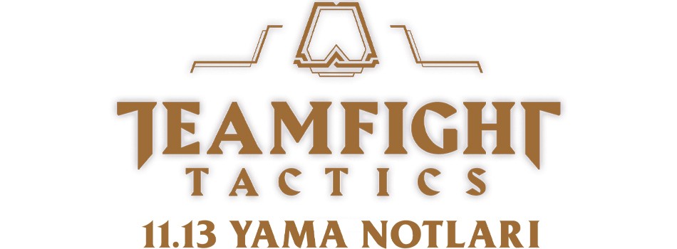 Teamfight Tactics 11.13 Yama Notları | PlaySultan