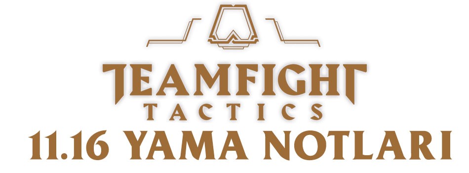 Teamfight Tactics 11.16 Yama Notları