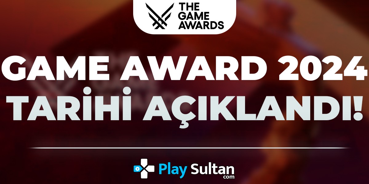 The Game Awards 2024 Etkinlik Tarihi Belli Oldu | PlaySultan