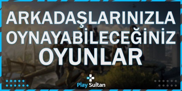 Arkadaşlarınızla Oynayabileceğiniz Çevrimiçi Oyunlar | PlaySultan